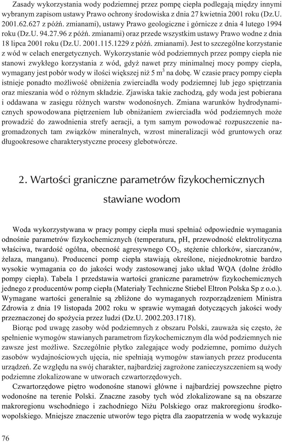 1229 z póÿñ. zmianami). Jest to szczególne korzystanie z wód w celach energetycznych.