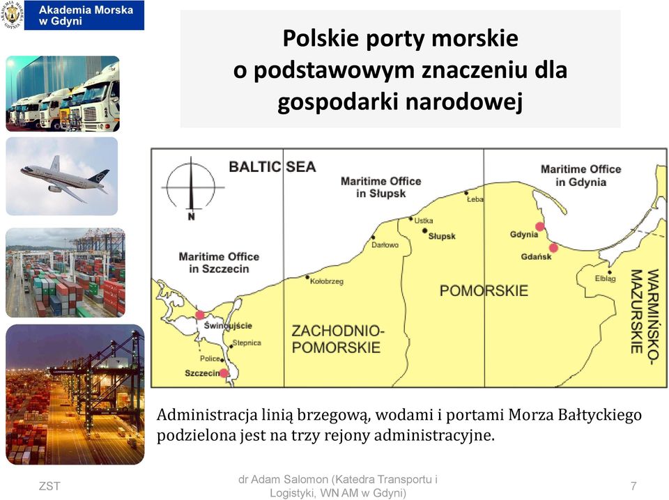 Bałtyckiego podzielona jest na trzy rejony administracyjne.