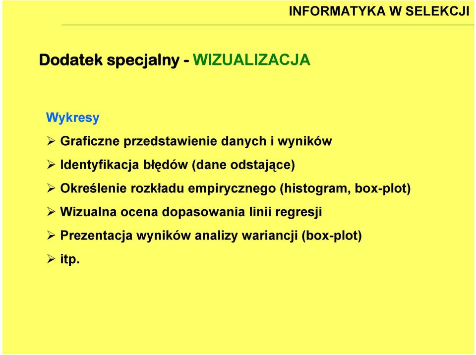 Określenie rozkładu empirycznego (histogram, box-plot) Wizualna ocena