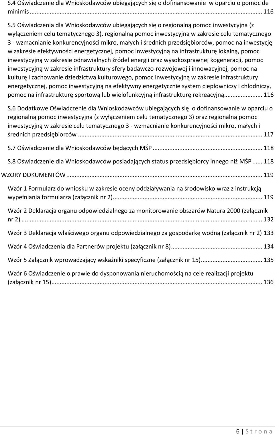 konkurencyjności mikro, małych i średnich przedsiębiorców, pomoc na inwestycję w zakresie efektywności energetycznej, pomoc inwestycyjną na infrastrukturę lokalną, pomoc inwestycyjną w zakresie