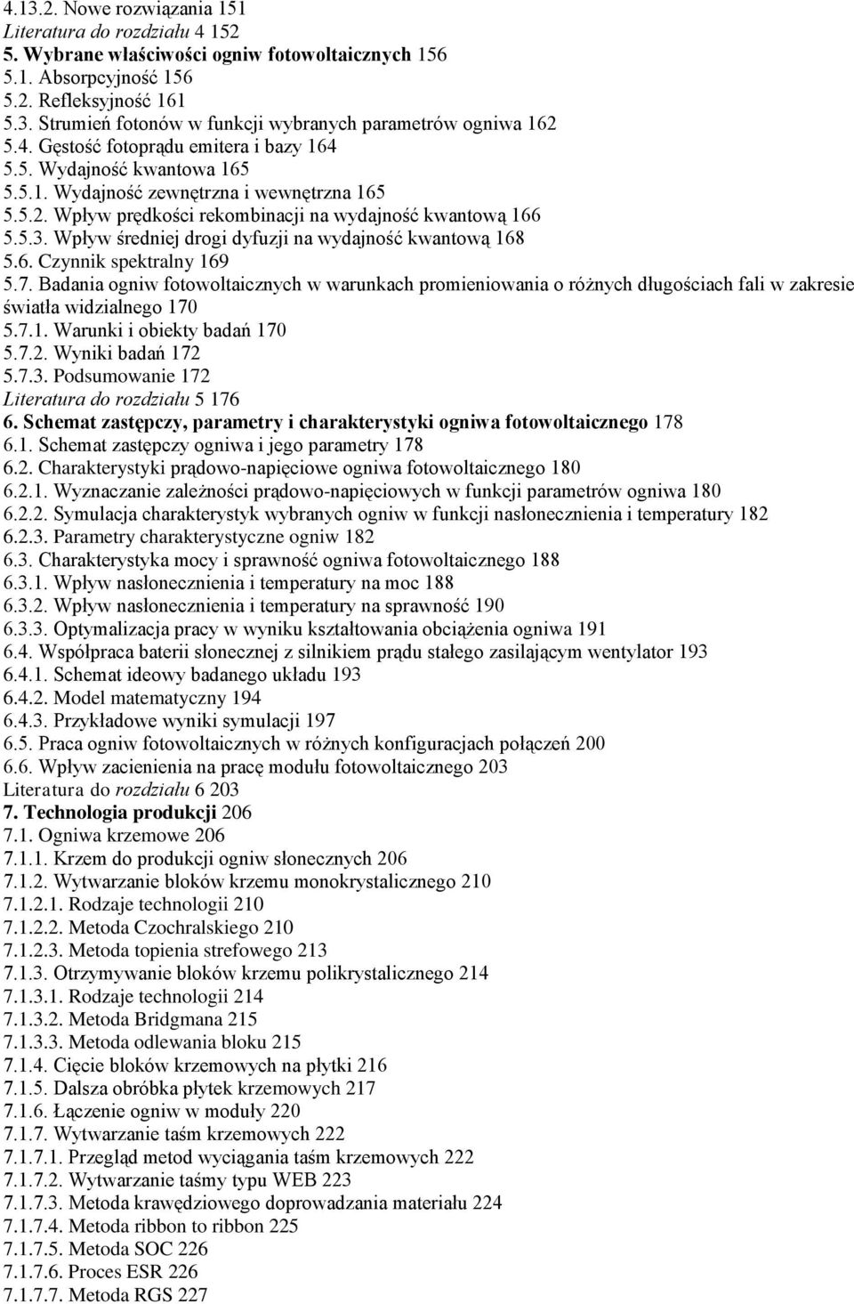 Wpływ średniej drogi dyfuzji na wydajność kwantową 168 5.6. Czynnik spektralny 169 5.7.