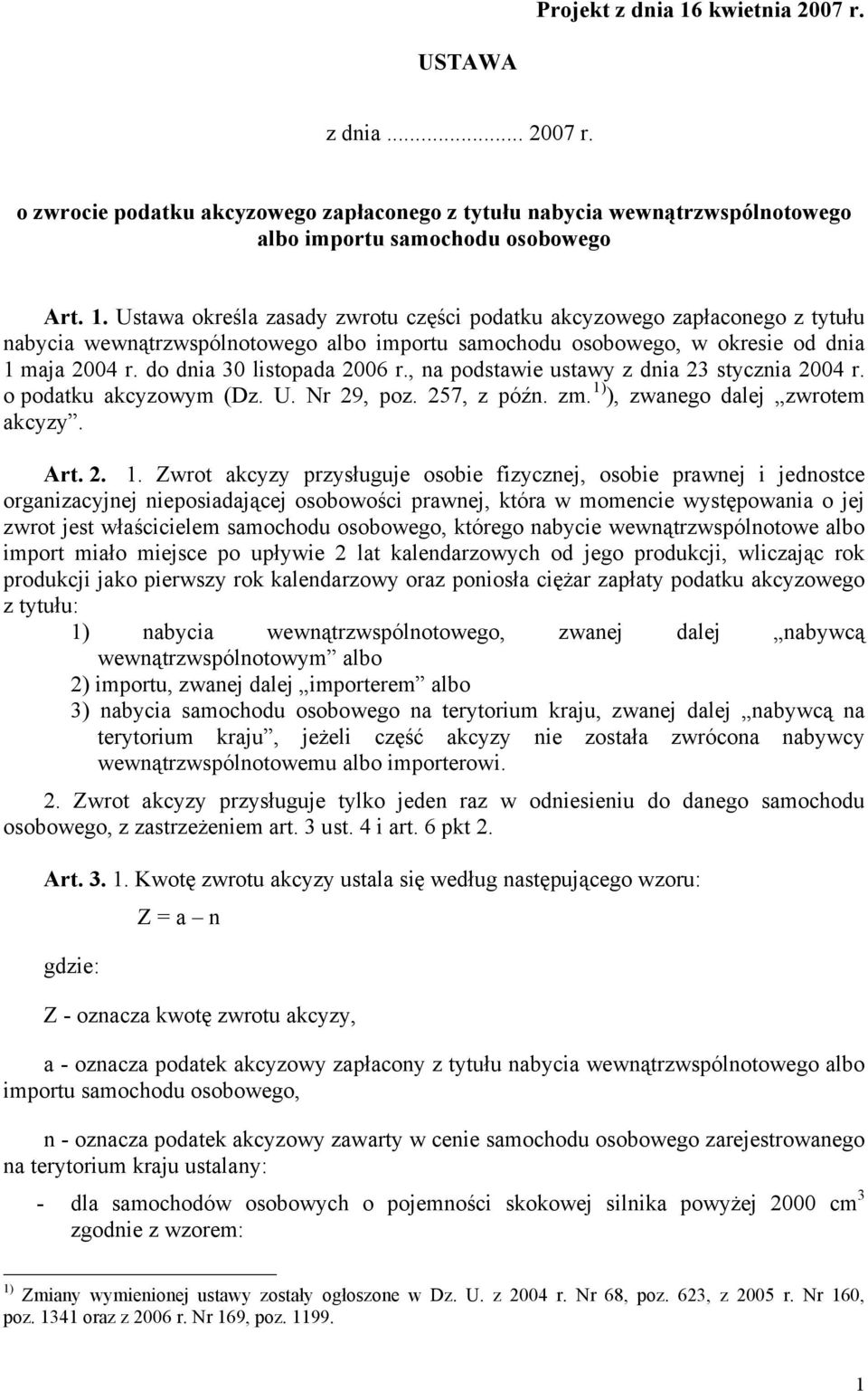 ), zwanego dalej zwrotem akcyzy. Art. 2. 1.