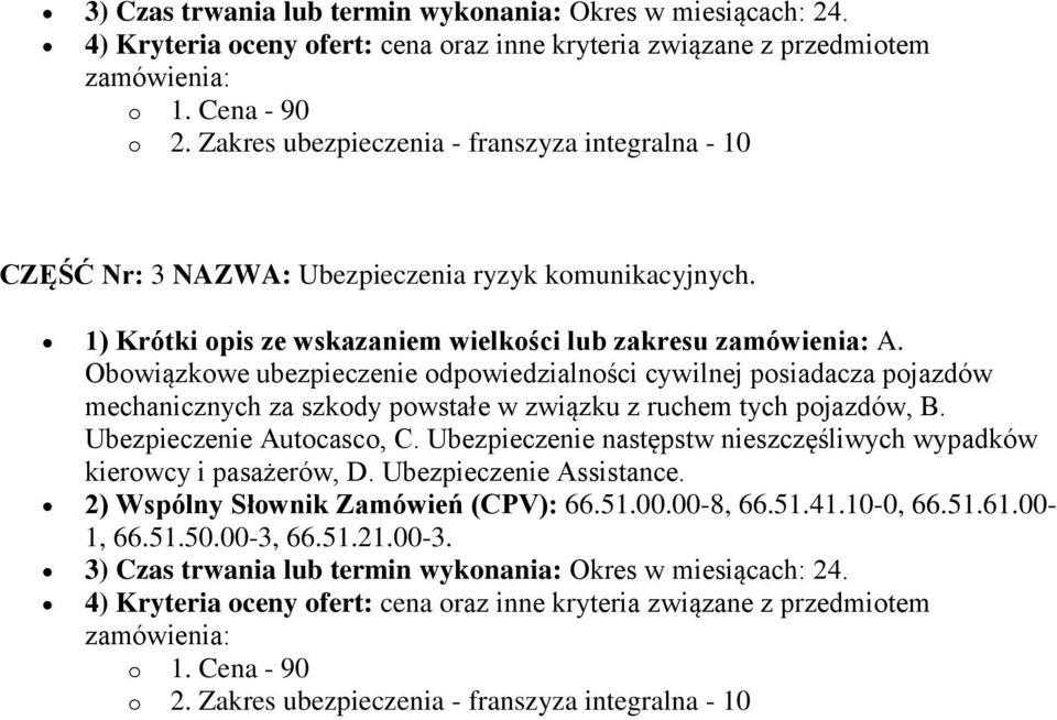 Obowiązkowe ubezpieczenie odpowiedzialności cywilnej posiadacza pojazdów mechanicznych za szkody powstałe w związku z ruchem tych pojazdów, B. Ubezpieczenie Autocasco, C.