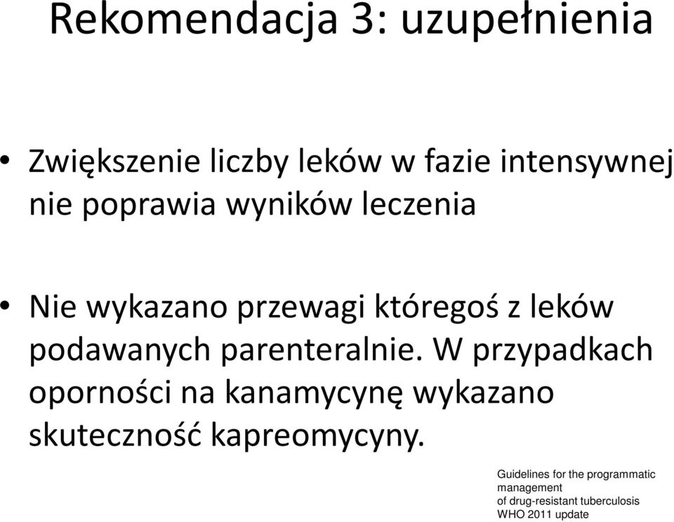 któregoś z leków podawanych parenteralnie.