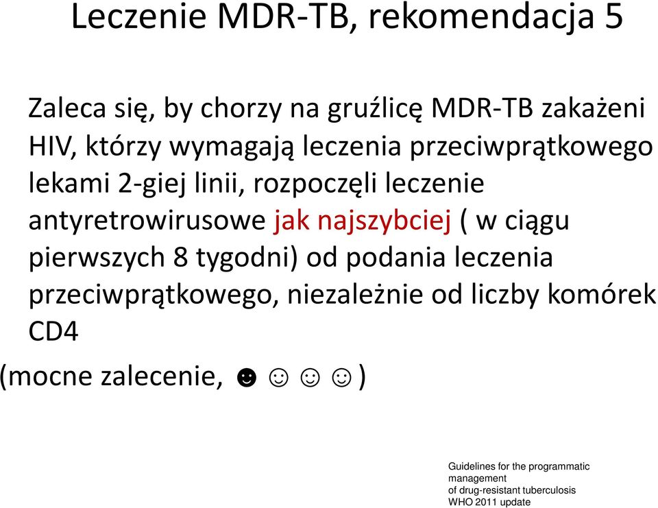 antyretrowirusowe jak najszybciej ( w ciągu pierwszych 8 tygodni) od podania leczenia