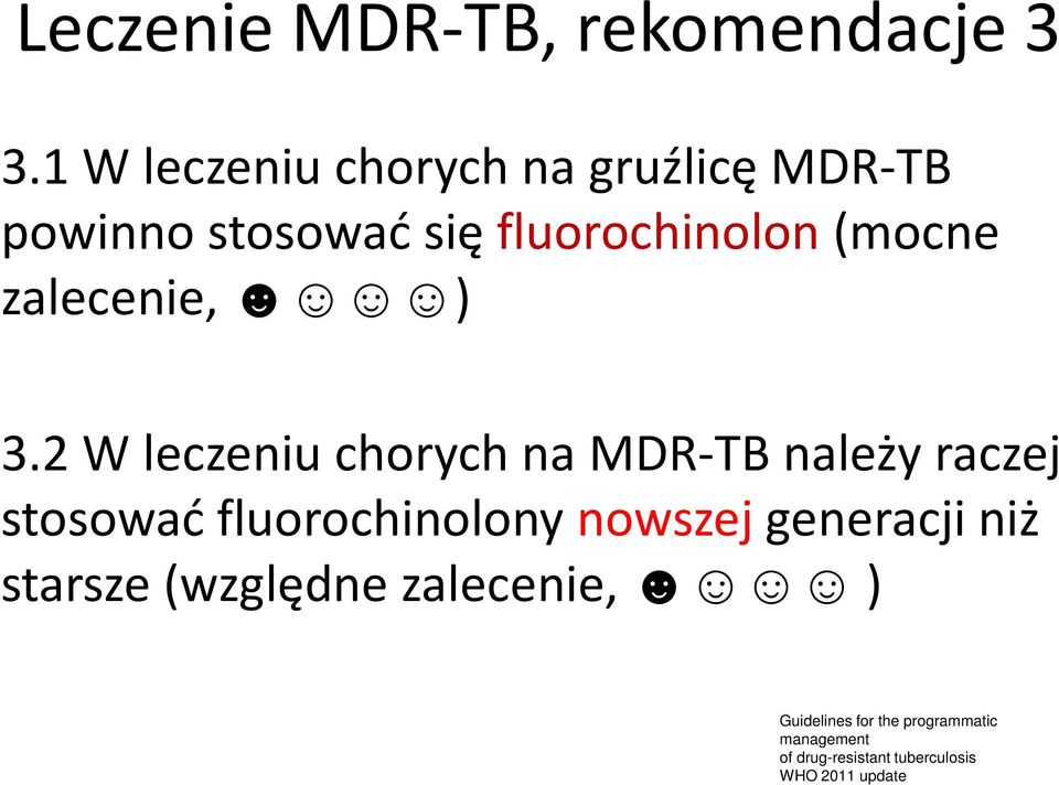 fluorochinolon (mocne zalecenie, ) 3.