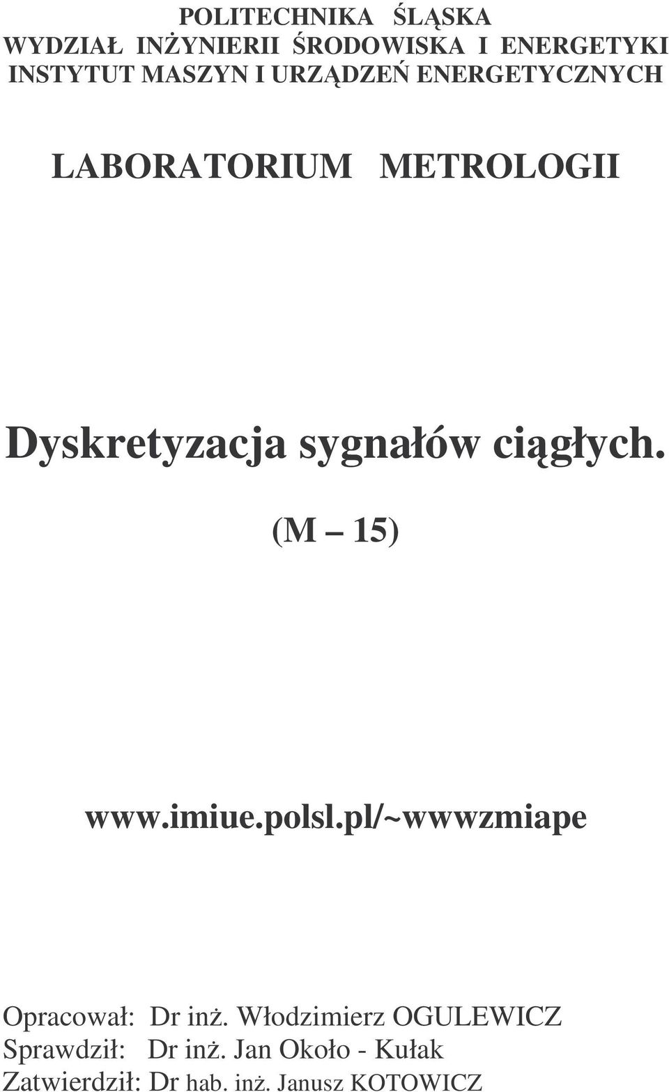 (M 15) www.imiue.polsl.pl/~wwwzmiape Opracował: Dr in.