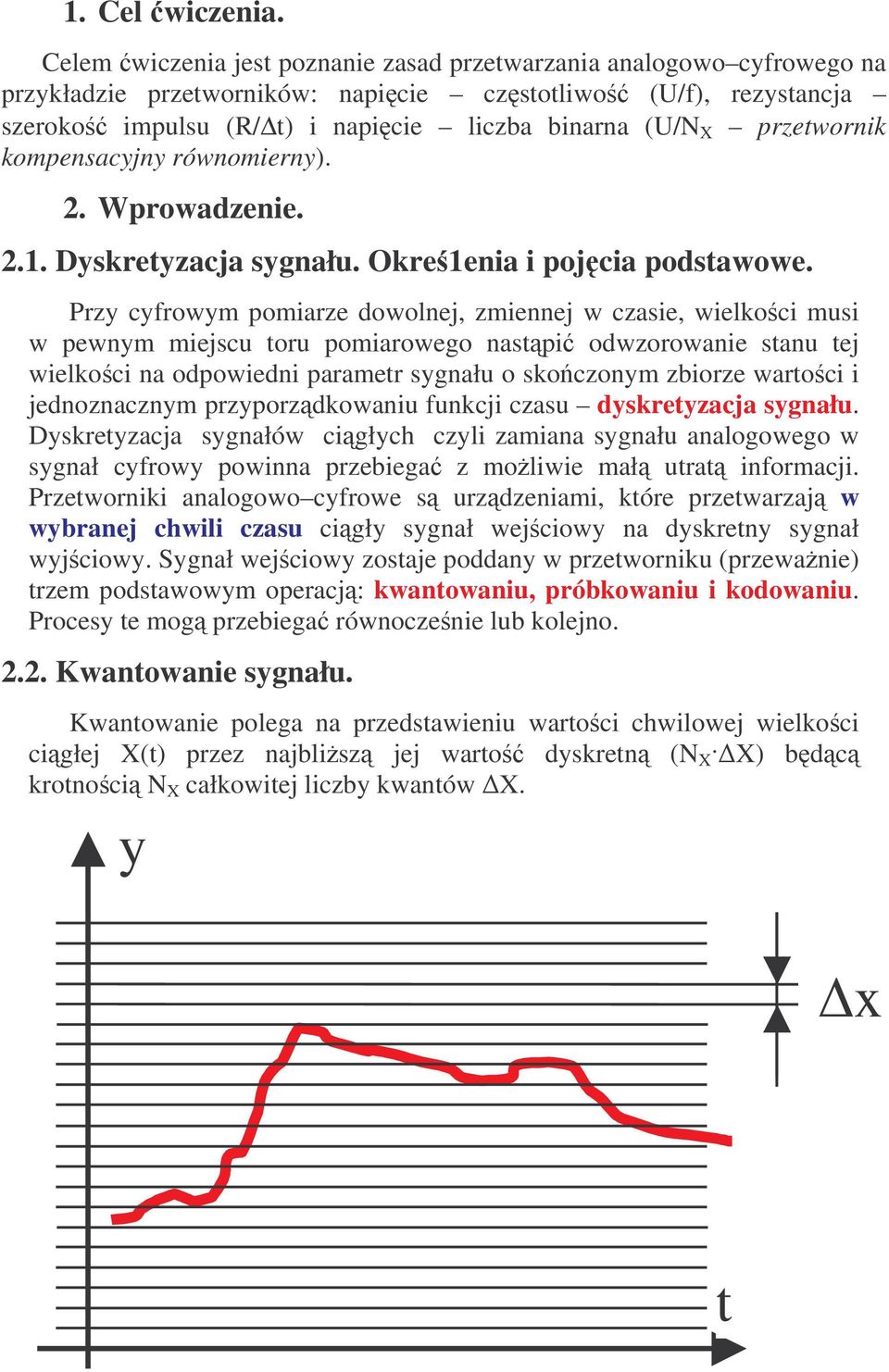 przetwornik kompensacyjny równomierny). 2. Wprowadzenie. 2.1. Dyskretyzacja sygnału. Okre1enia i pojcia podstawowe.