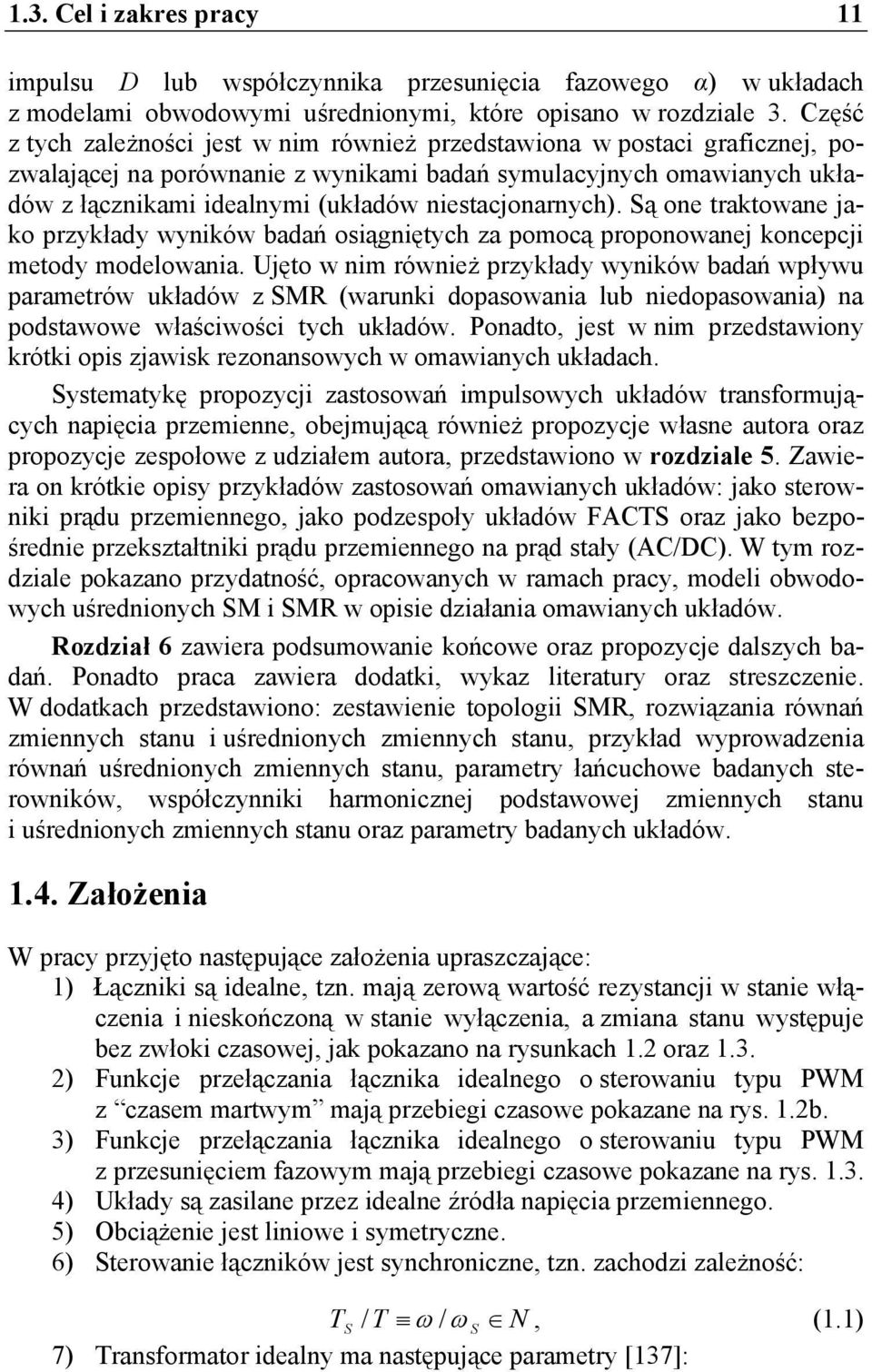 niesacjonarnych). Są one rakowane jako przykłady wyników badań osiągnięych za pomocą proponowanej koncepcji meody modelowania.