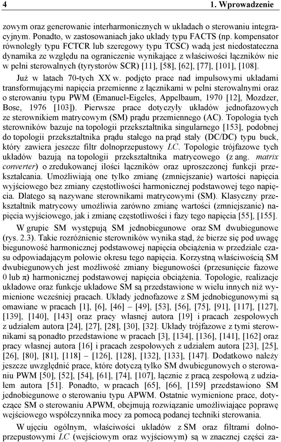 [62], [77], [], [8]. Już w laach 7-ych XX w.