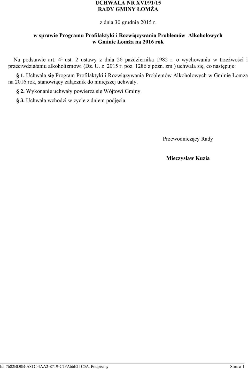 o wychowaniu w trzeźwości i przeciwdziałaniu alkoholizmowi (Dz. U. z 2015 r. poz. 1286 z późn. zm.) uchwala się, co następuje: 1.