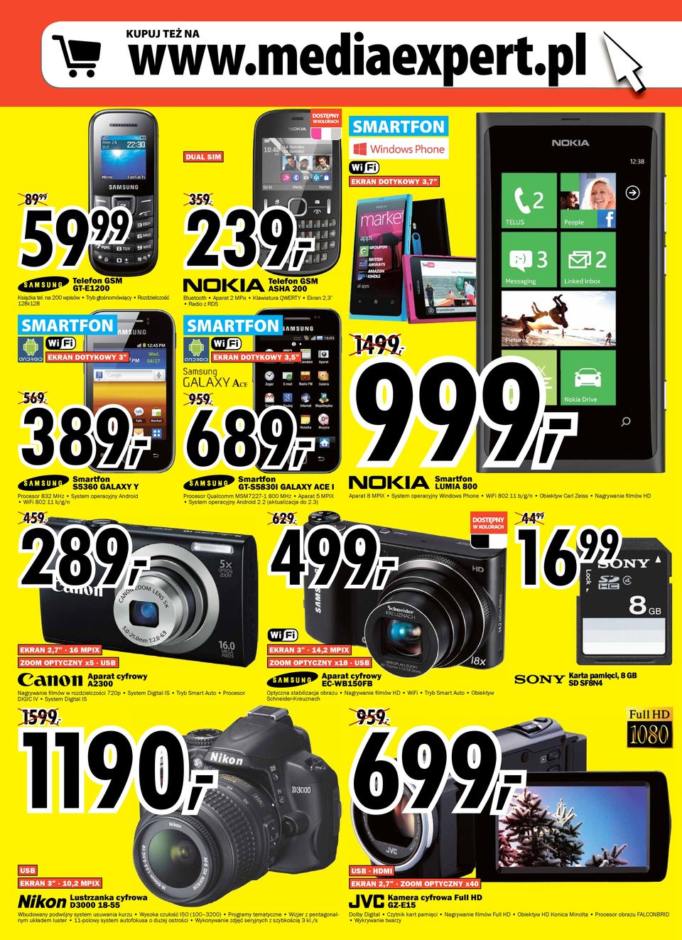 11 b/g/n 289, 459, 239, 359, Telefon GSM ASHA 200 Bluetooth Aparat 2 MPix Klawiatura QWERTY Ekran 2,3 Radio z RDS SMARTFON EKRAN DOTYKOWY 3,5 689, 959, Smartfon GT-S5830I GALAXY ACE I Procesor