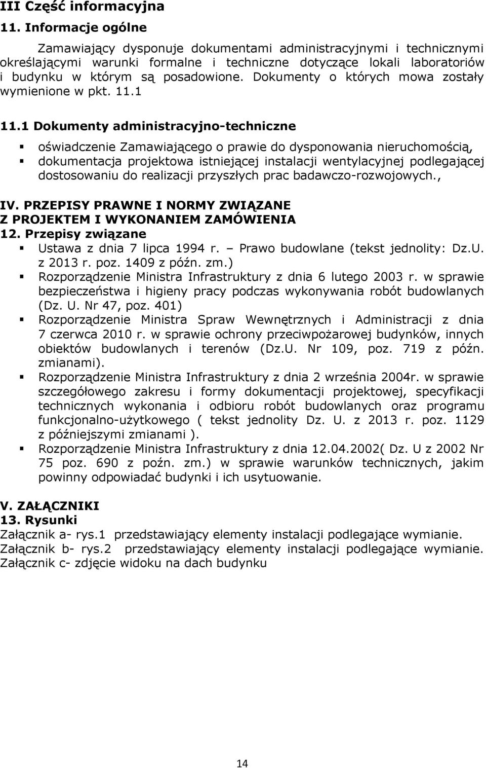 Dokumenty o których mowa zostały wymienione w pkt. 11.1 11.
