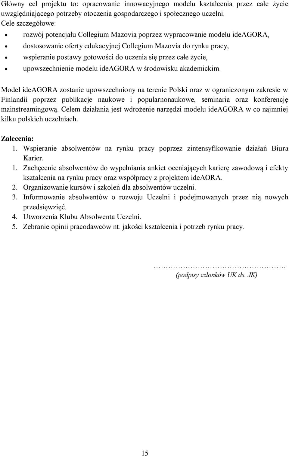 się przez całe życie, upowszechnienie modelu ideagora w środowisku akademickim.