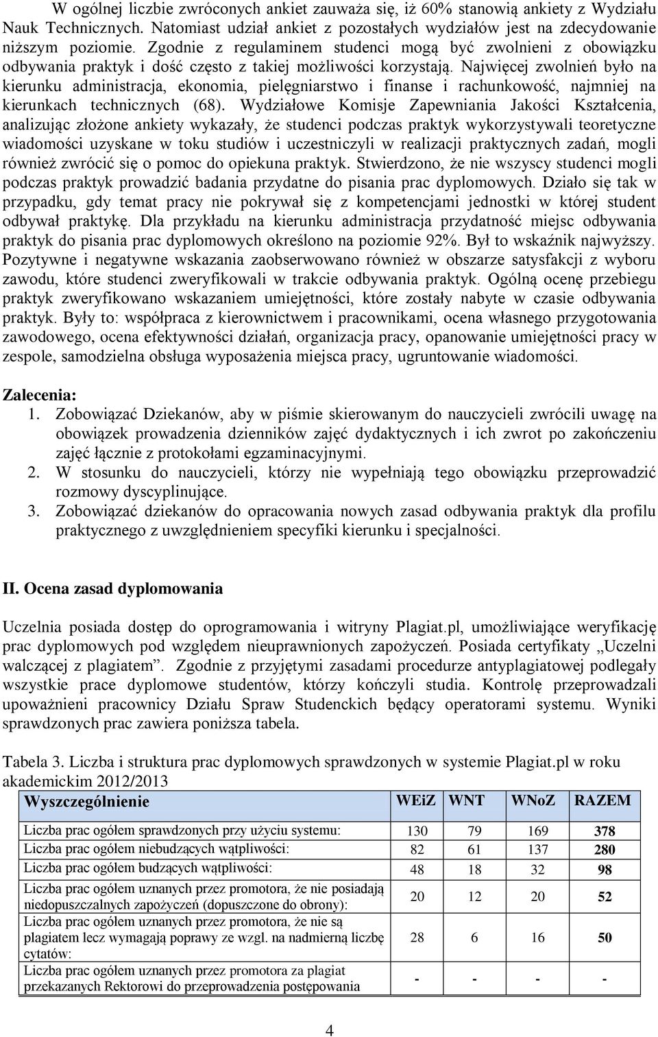 Najwięcej zwolnień było na kierunku administracja, ekonomia, pielęgniarstwo i finanse i rachunkowość, najmniej na kierunkach technicznych (68).