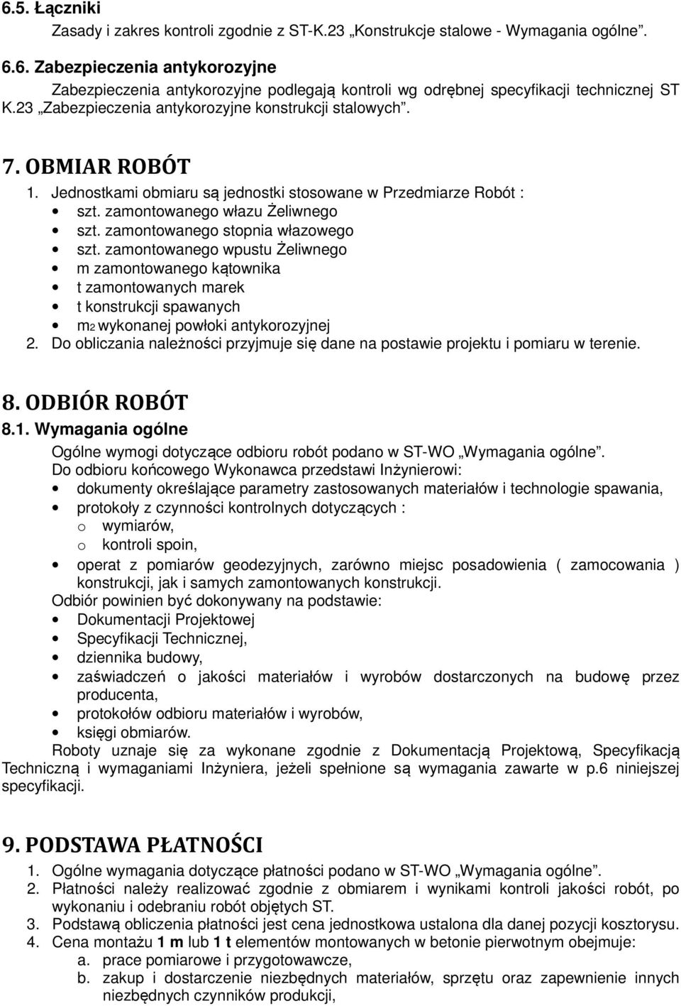 zamontowanego stopnia włazowego szt. zamontowanego wpustu Żeliwnego m zamontowanego kątownika t zamontowanych marek t konstrukcji spawanych m2 wykonanej powłoki antykorozyjnej 2.