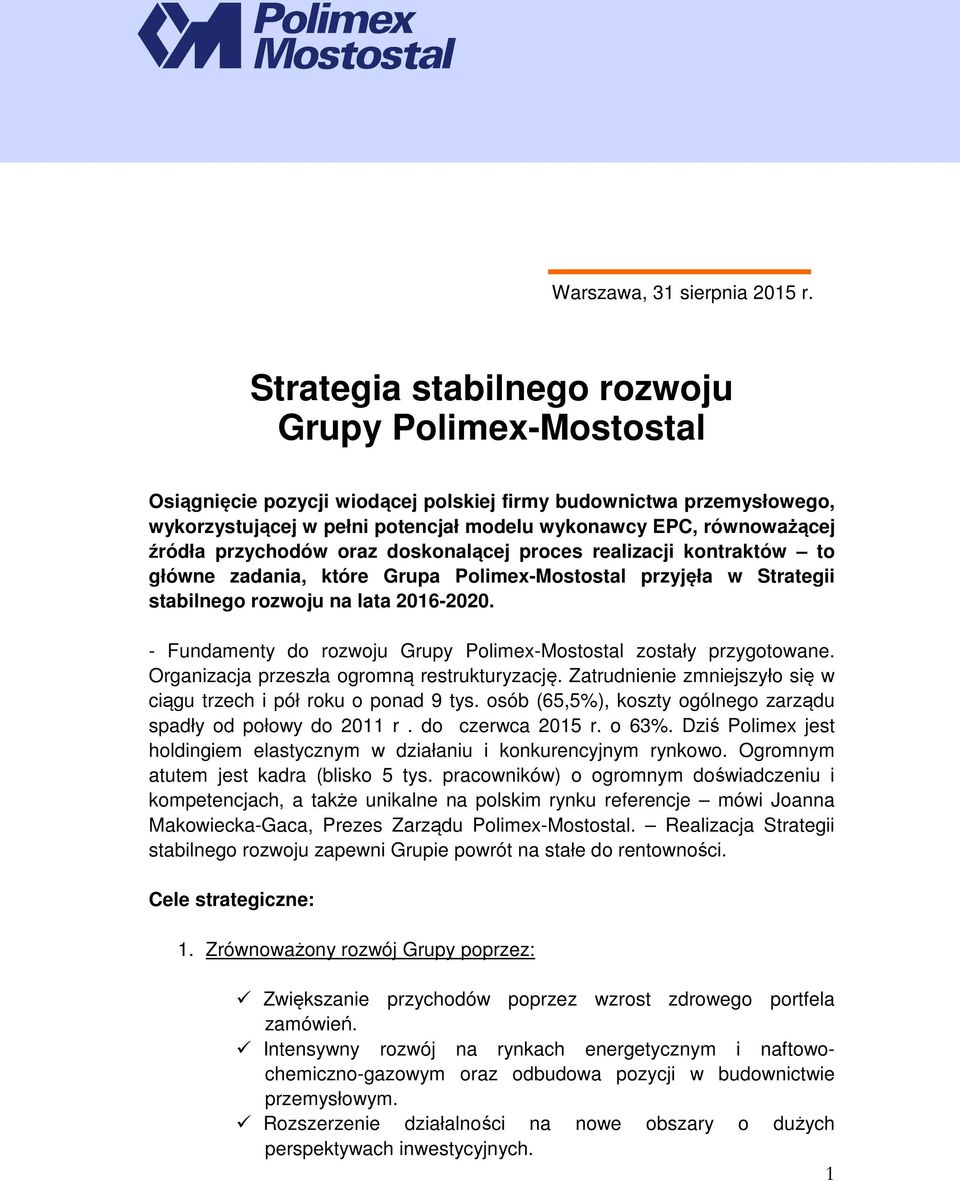 przychodów oraz doskonalącej proces realizacji kontraktów to główne zadania, które Grupa Polimex-Mostostal przyjęła w Strategii stabilnego rozwoju na lata 2016-2020.