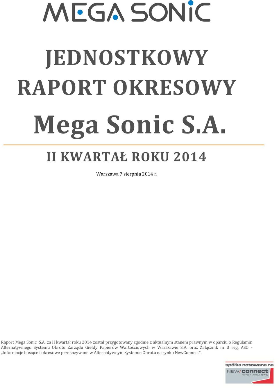 za II kwartał roku 2014 został przygotowany zgodnie z aktualnym stanem prawnym w oparciu o Regulamin