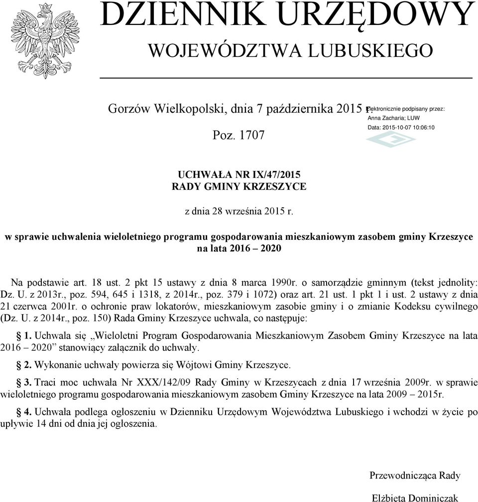 o samorządzie gminnym (tekst jednolity: Dz. U. z 2013r., poz. 594, 645 i 1318, z 2014r., poz. 379 i 1072) oraz art. 21 ust. 1 pkt 1 i ust. 2 ustawy z dnia 21 czerwca 2001r.