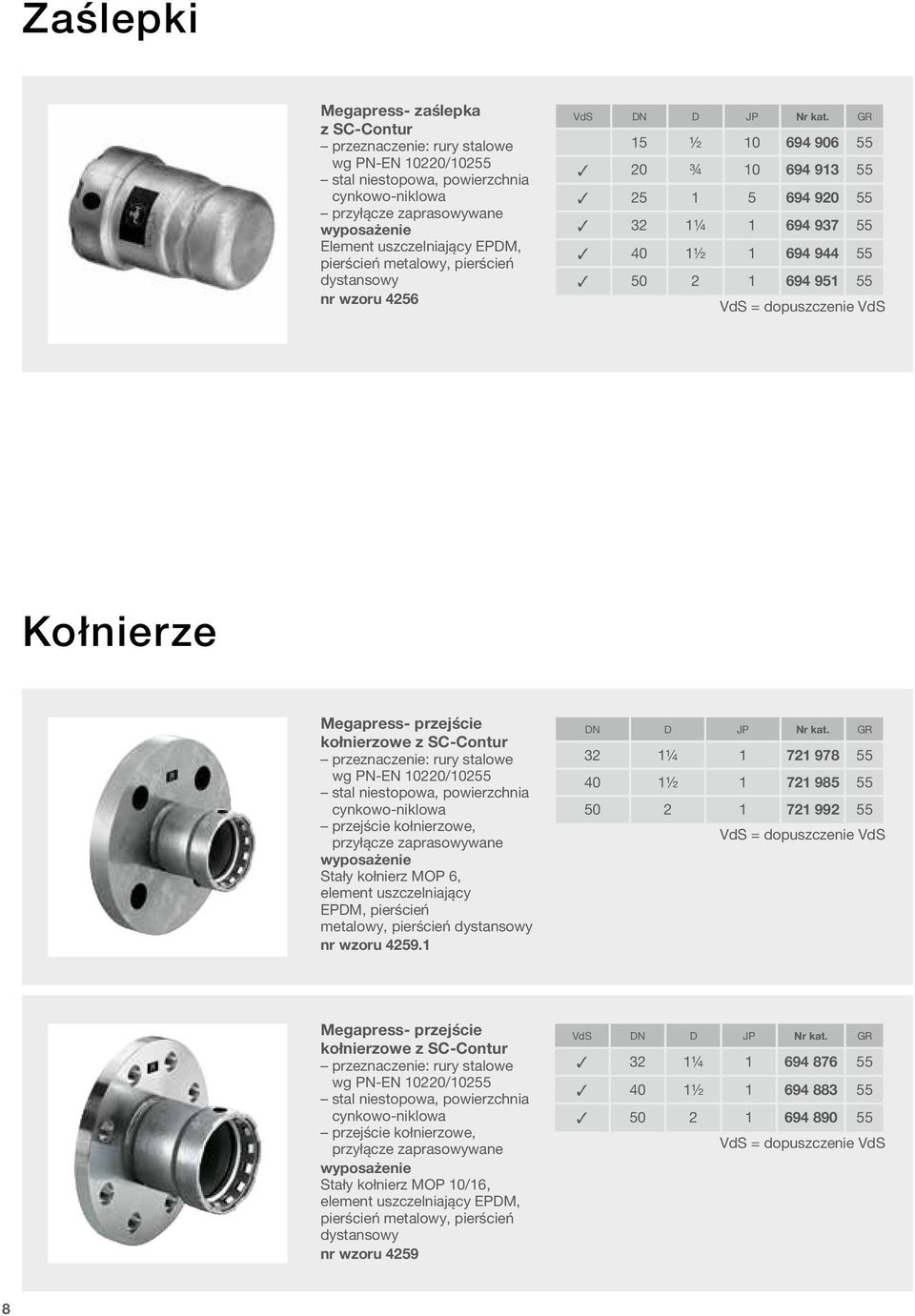 przyłącze zaprasowywane Stały kołnierz MOP 6, element uszczelniający EPDM, pierścień metalowy, pierścień dystansowy nr wzoru 4259.1 DN D JP Nr kat.