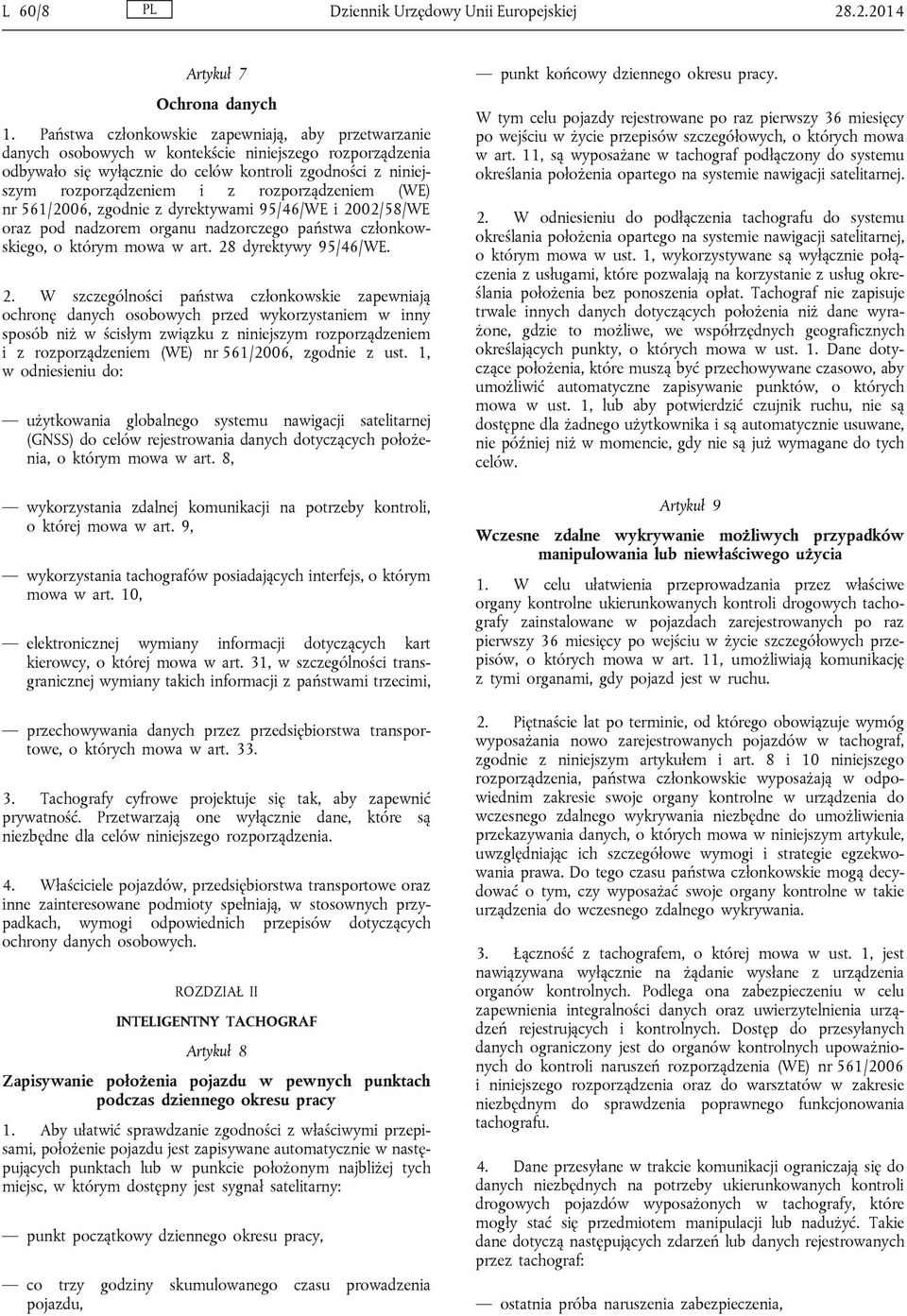 rozporządzeniem (WE) nr 561/2006, zgodnie z dyrektywami 95/46/WE i 20