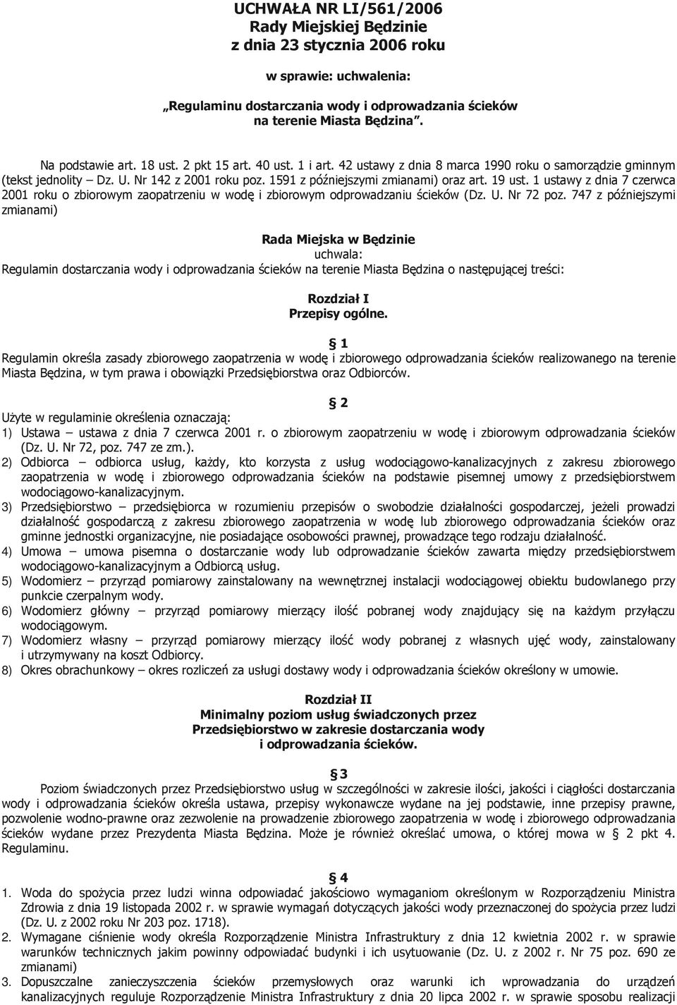 1 ustawy z dnia 7 czerwca 2001 roku o zbiorowym zaopatrzeniu w wodę i zbiorowym odprowadzaniu ścieków (Dz. U. Nr 72 poz.