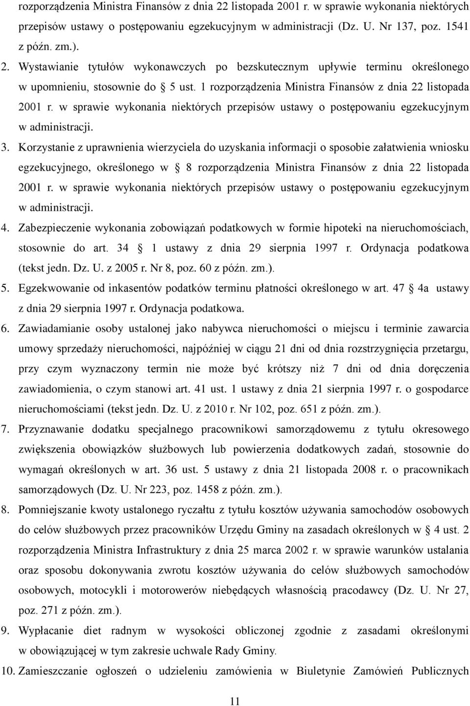 Korzystanie z uprawnienia wierzyciela do uzyskania informacji o sposobie załatwienia wniosku egzekucyjnego, określonego w 8 rozporządzenia Ministra Finansów z dnia 22 listopada 2001 r.