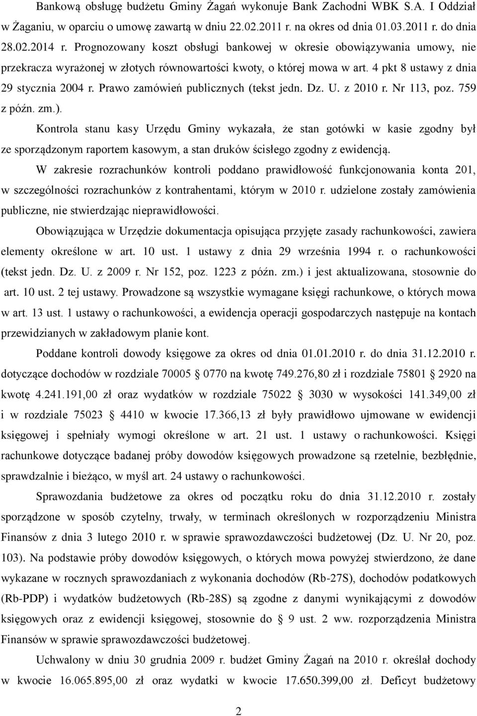 Prawo zamówień publicznych (tekst jedn. Dz. U. z 2010 r. Nr 113, poz. 759 z późn. zm.).