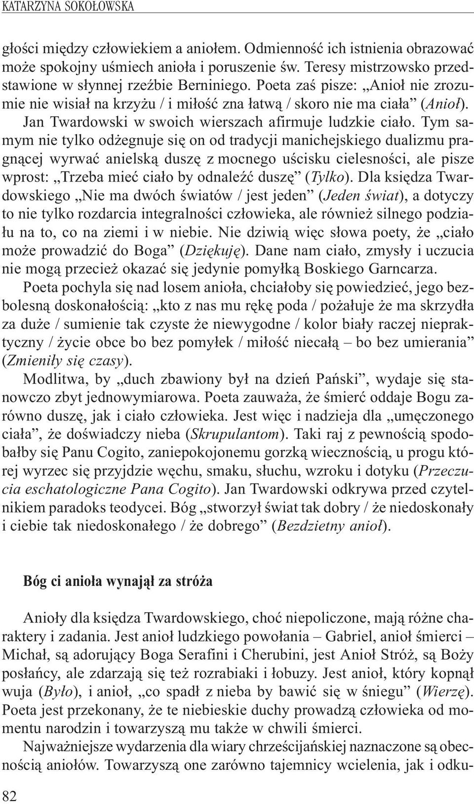 Jan Twardowski w swoich wierszach afirmuje ludzkie cia³o.