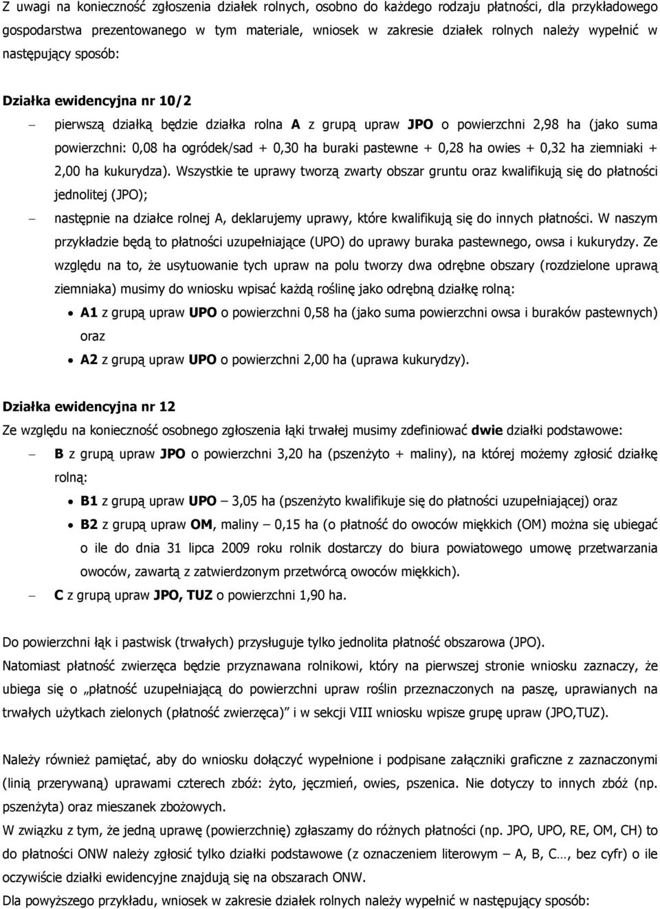 pastewne + 0,28 ha owies + 0,32 ha ziemniaki + 2,00 ha kukurydza).