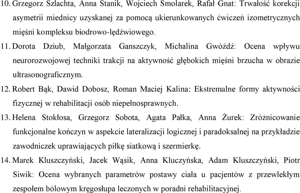 Robert Bąk, Dawid Dobosz, Roman Maciej Kalina: Ekstremalne formy aktywności fizycznej w rehabilitacji osób niepełnosprawnych. 13.