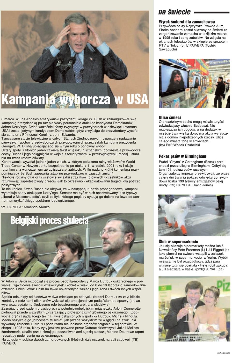 Bush w zainaugurowa³ sw¹ kampaniê prezydenck¹ po raz pierwszy personalnie atakuj¹c kandydata Demokratów, Johna Kerry ego.