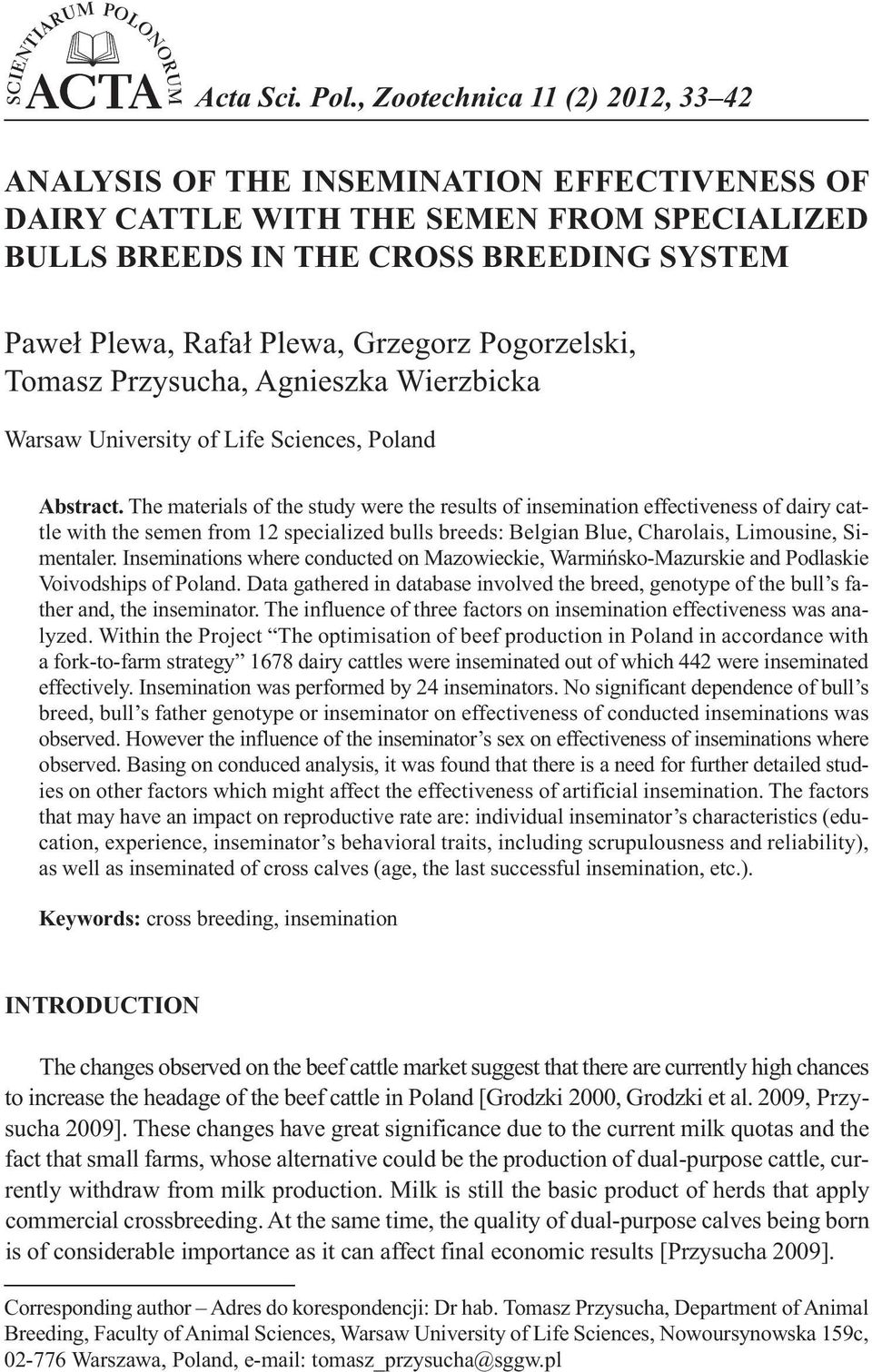 Grzegorz Pogorzelski, Tomasz Przysucha, Agnieszka Wierzbicka Warsaw University of Life Sciences, Poland Abstract.
