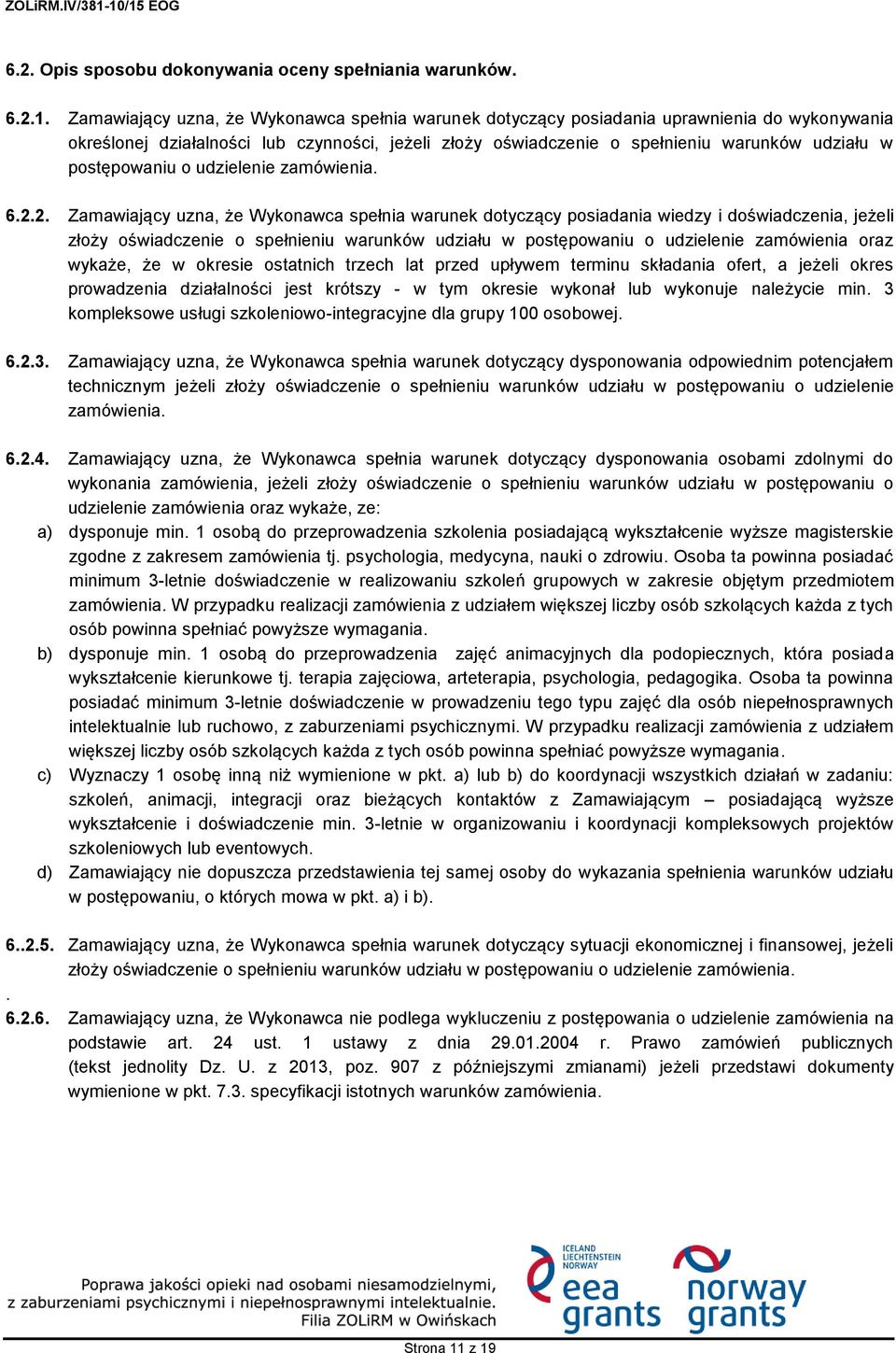 postępowaniu o udzielenie zamówienia. 6.2.