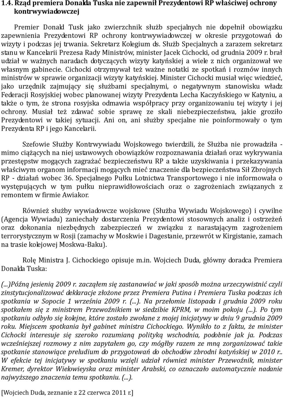 Służb Specjalnych a zarazem sekretarz stanu w Kancelarii Prezesa Rady Ministrów, minister Jacek Cichocki, od grudnia 2009 r.