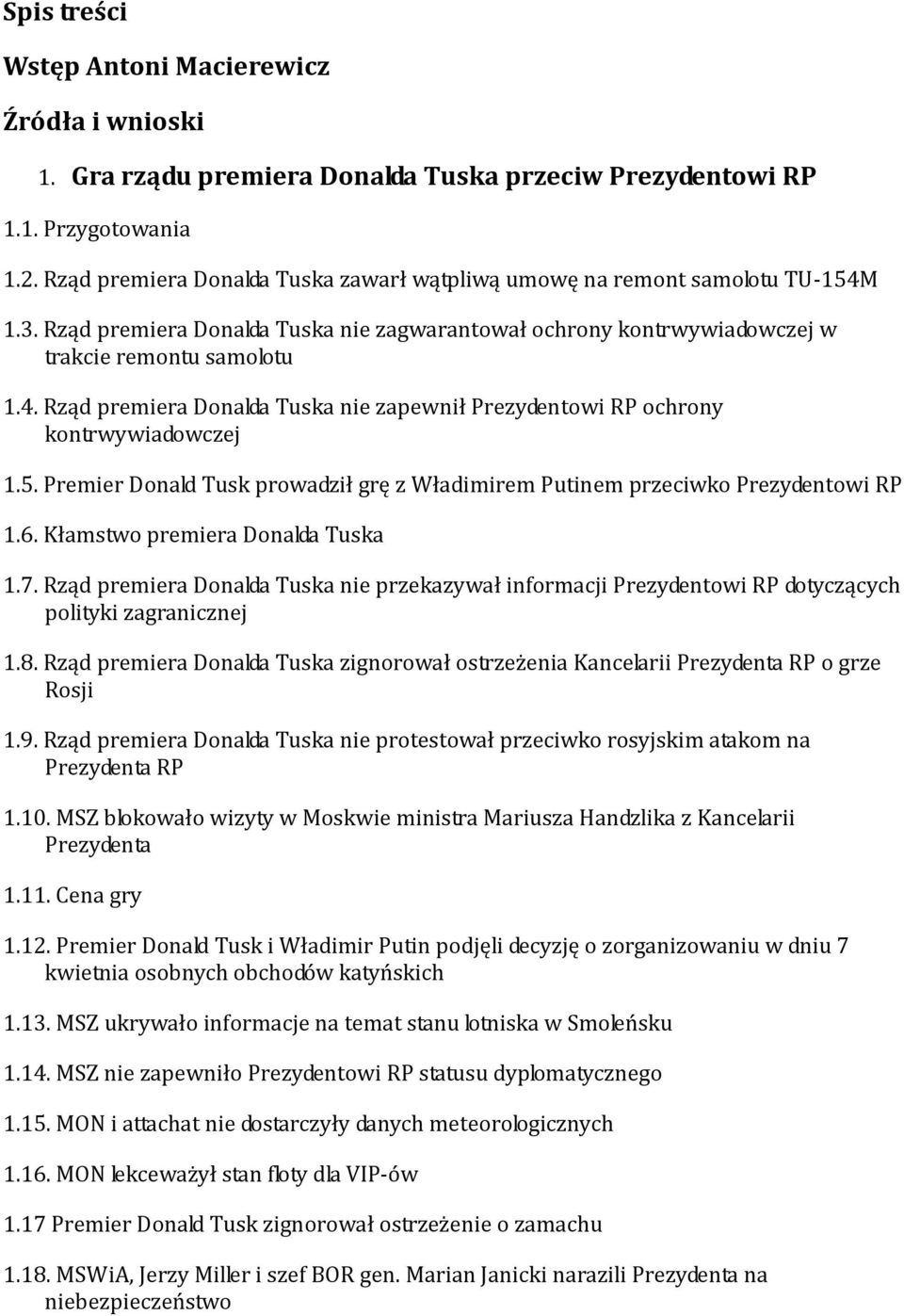 5. Premier Donald Tusk prowadził grę z Władimirem Putinem przeciwko Prezydentowi RP 1.6. Kłamstwo premiera Donalda Tuska 1.7.