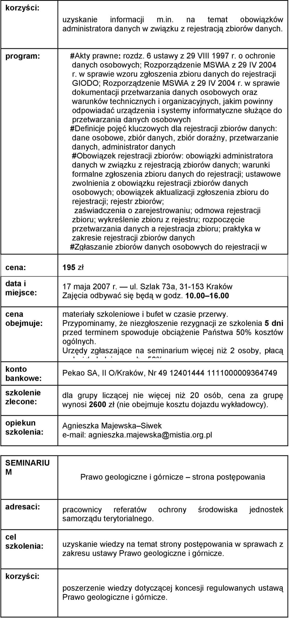 w sprawie dokumentacji przetwarzania danych osobowych oraz warunków technicznych i organizacyjnych, jakim powinny odpowiadać urządzenia i systemy informatyczne służące do przetwarzania danych
