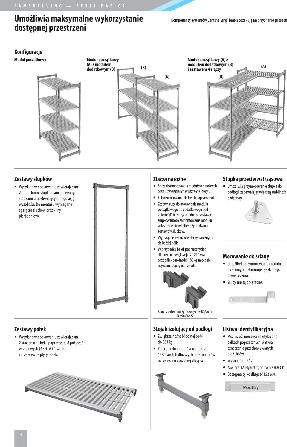 Do montażu wymagane są złącza słupków oraz kliny pierścieniowe. Złącza narożne Służą do montowania modułów narożnych oraz ustawiania ich w kształcie litery U. Łatwe mocowanie do belek poprzecznych.