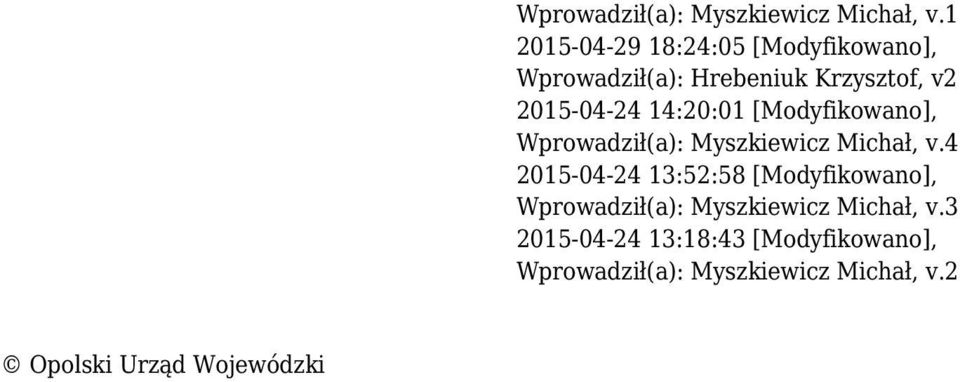 14:20:01 [Modyfikowano], Wprowadził(a): Myszkiewicz Michał, v.