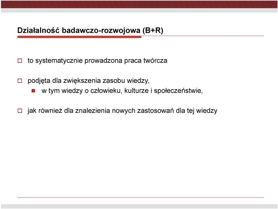 podjęta dla zwiększenia zasobu wiedzy, " w tym wiedzy o