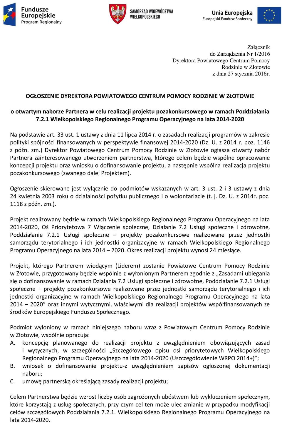 1 Wielkopolskiego Regionalnego Programu Operacyjnego na lata 2014-2020 Na podstawie art. 33 ust. 1 ustawy z dnia 11 lipca 2014 r.