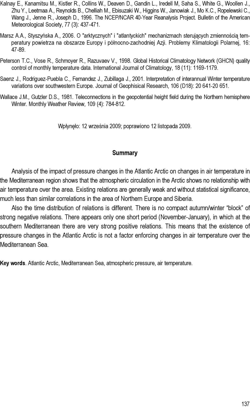 , 2006. O "arktycznych" i "atlantyckich" mechanizmach sterujących zmiennością temperatury powietrza na obszarze Europy i północno-zachodniej Azji. Problemy Klimatologii Polarnej, 16: 47-89.
