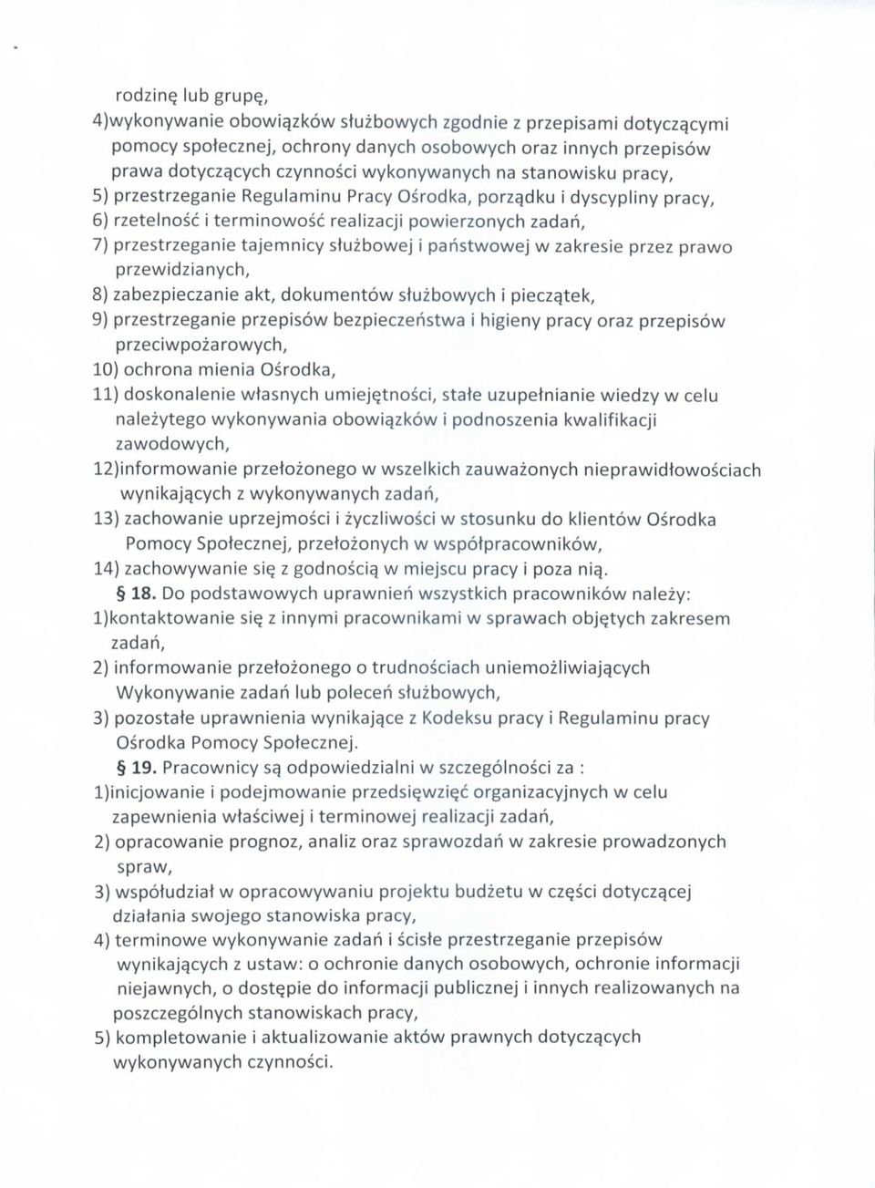 pracy, 6) rzetelnosc i terminowosc realizacji powierzonych zadari, 7) przestrzeganie tajemnicy stuzbowej i paristwowej w zakresie przez prawo przewidzianych, 8) zabezpieczanie akt, dokumentow