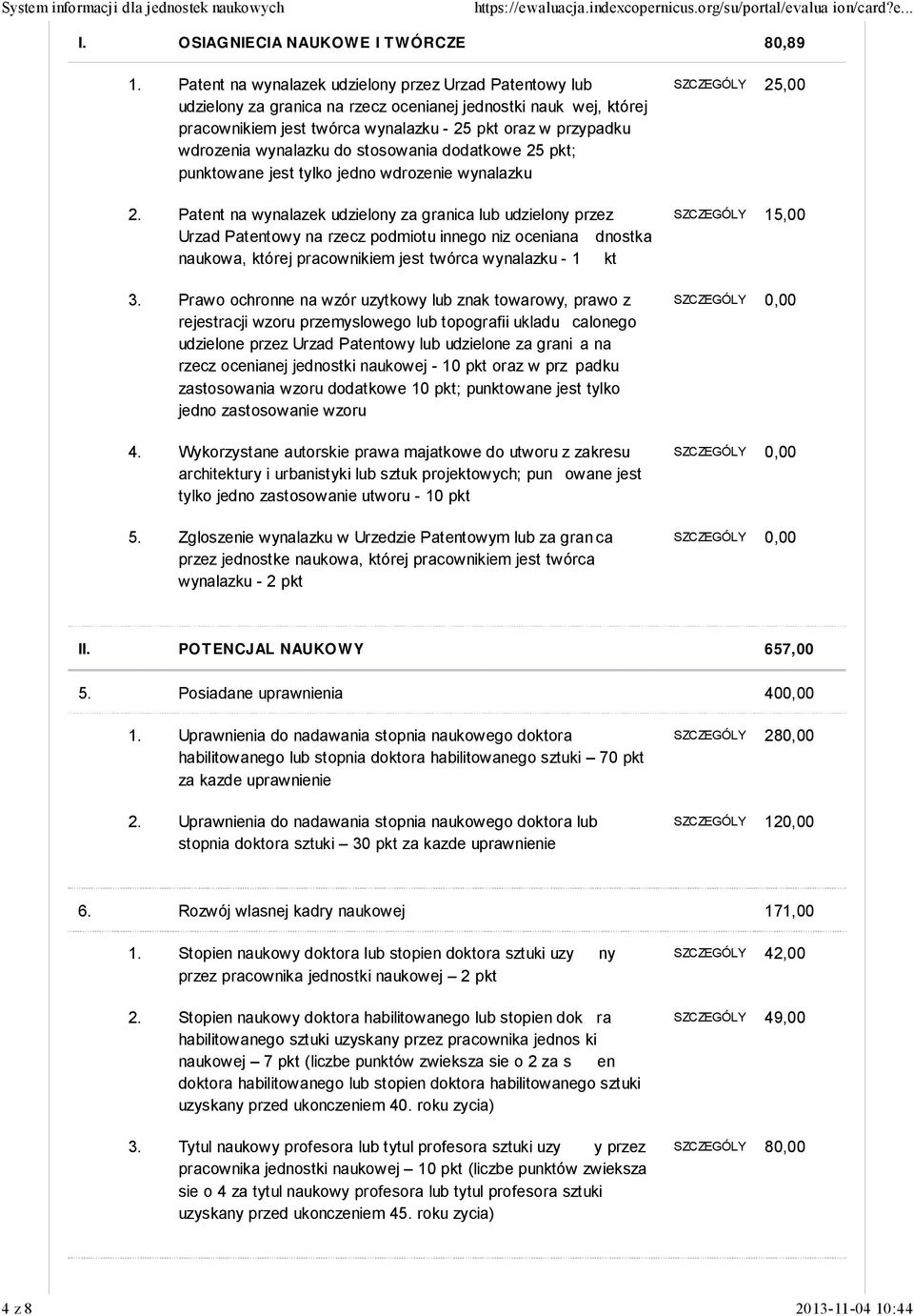 wynalazku do stosowania dodatkowe 25 pkt; punktowane jest tylko jedno wdrozenie wynalazku 2.