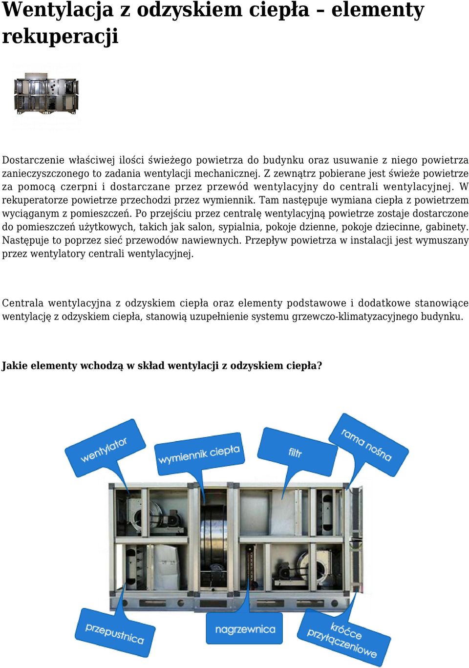 Tam następuje wymiana ciepła z powietrzem wyciąganym z pomieszczeń.