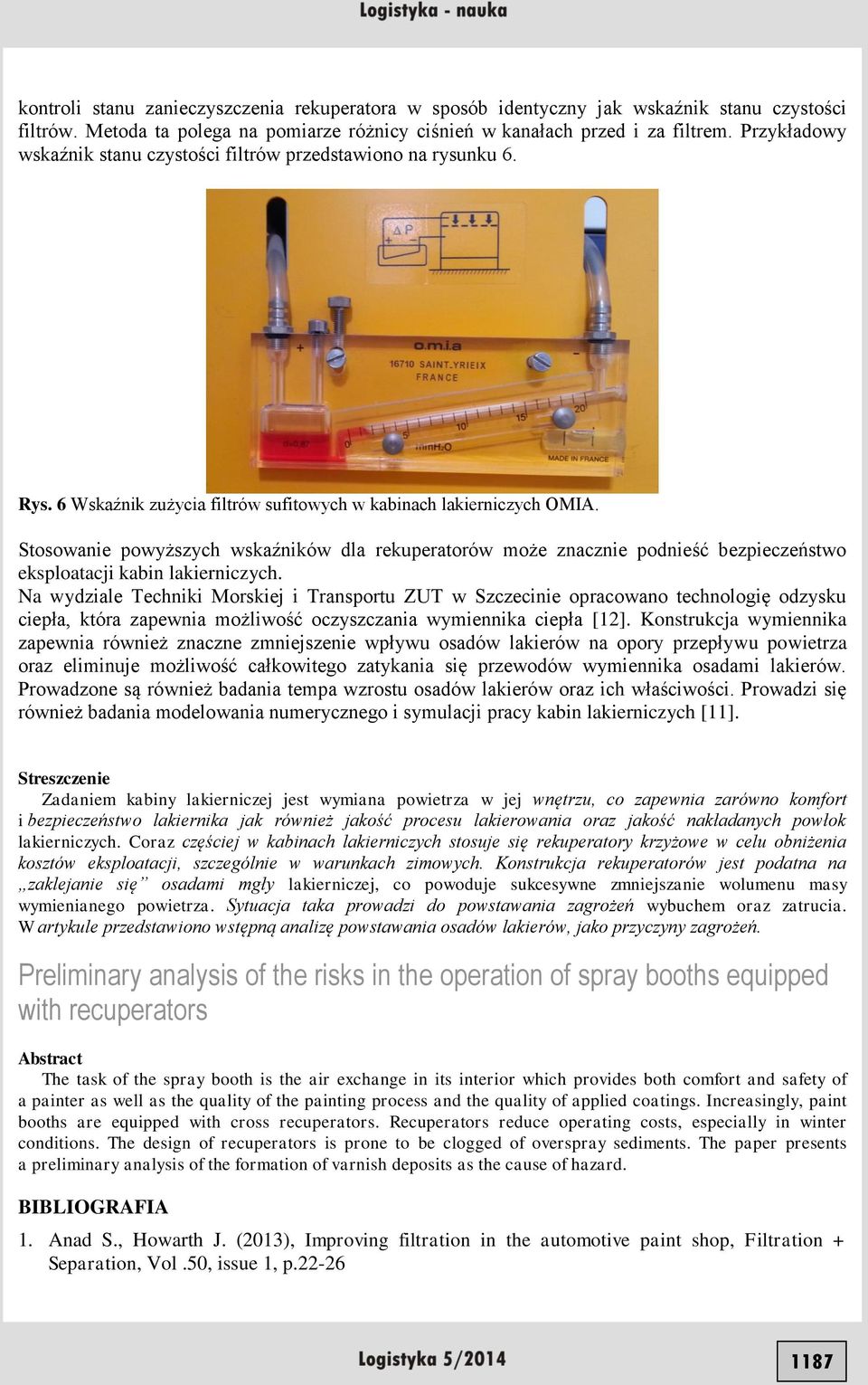 Stosowanie powyższych wskaźników dla rekuperatorów może znacznie podnieść bezpieczeństwo eksploatacji kabin lakierniczych.