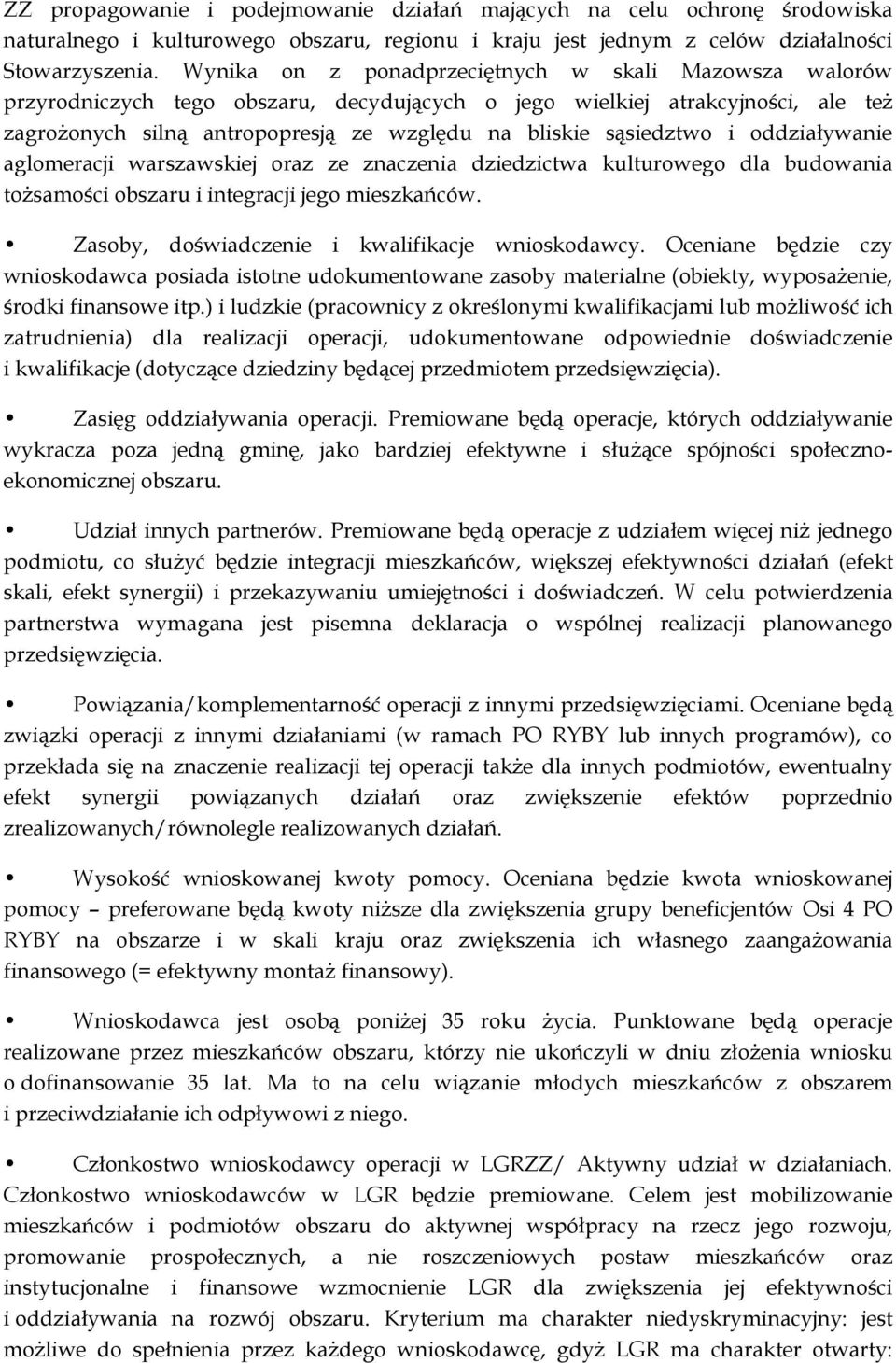 sąsiedztwo i oddziaływanie aglomeracji warszawskiej oraz ze znaczenia dziedzictwa kulturowego dla budowania tożsamości obszaru i integracji jego mieszkańców.