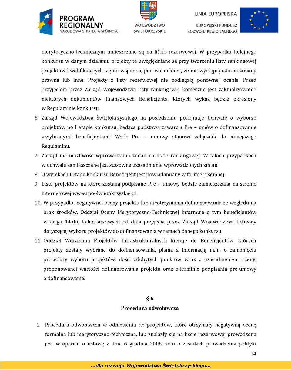 prawne lub inne. Projekty z listy rezerwowej nie podlegają ponownej ocenie.