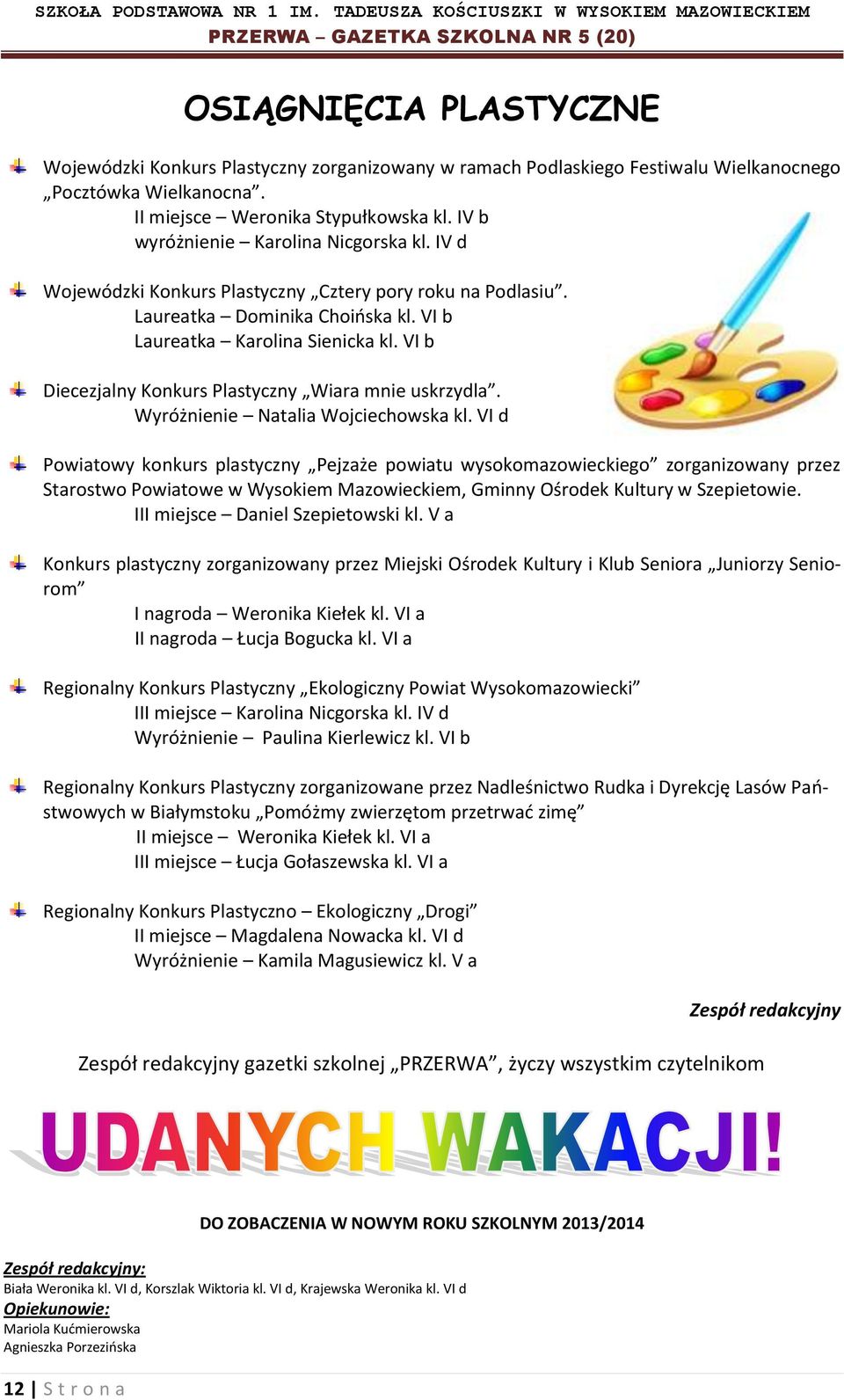 VI b Diecezjalny Konkurs Plastyczny Wiara mnie uskrzydla. Wyróżnienie Natalia Wojciechowska kl.