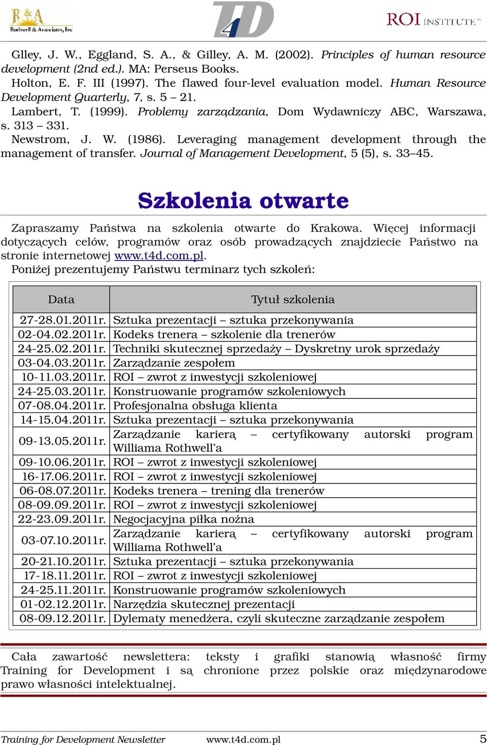 Leveraging management development through the management of transfer. Journal of Management Development, 5 (5), s. 33 45. Szkolenia otwarte Zapraszamy Państwa na szkolenia otwarte do Krakowa.